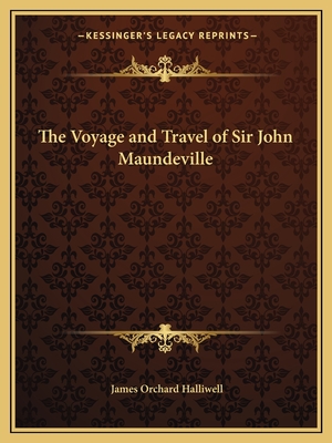 The Voyage and Travel of Sir John Maundeville