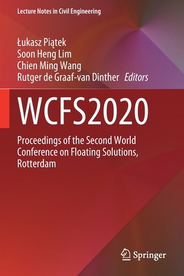 Wcfs2020: Proceedings of the Second World Conference on Floating Solutions, Rotterdam