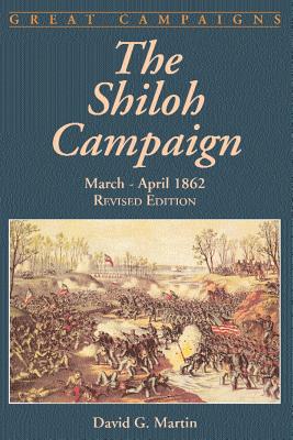 The Shiloh Campaign: March-April 1862