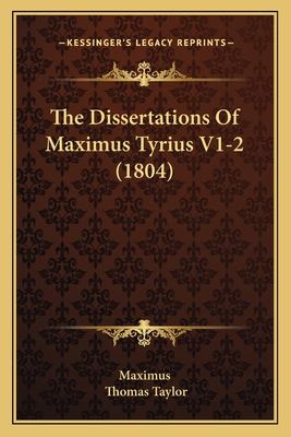 The Dissertations Of Maximus Tyrius V1-2 (1804)