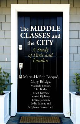 The Middle Classes and the City: A Study of Paris and London