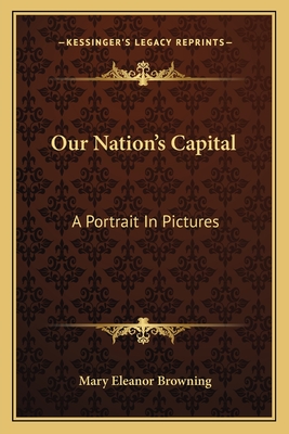 Our Nation's Capital: A Portrait In Pictures