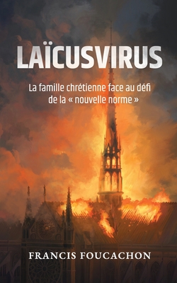 Laïcusvirus: La famille chrétienne face au défi de la nouvelle norme