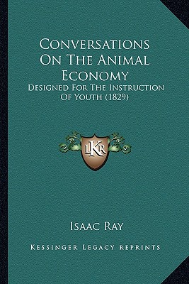 Conversations On The Animal Economy: Designed For The Instruction Of Youth (1829)