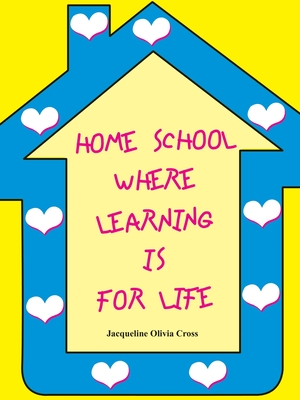 Home School: Where Learning Is for Life
