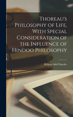 Thoreau's Philosophy of Life, With Special Consideration of the Influence of Hindoo Philosophy