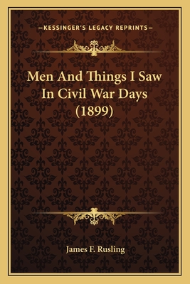 Men And Things I Saw In Civil War Days (1899)