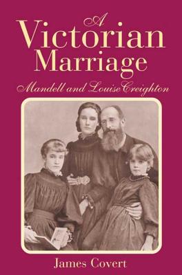 A Victorian Marriage: Mandell and Louise Creighton