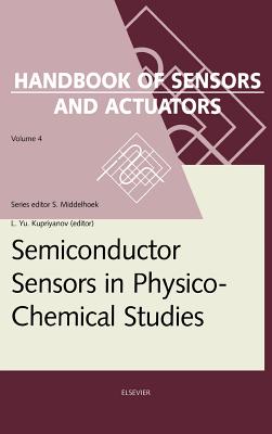 Semiconductor Sensors in Physico-Chemical Studies: Translated from Russian by V.Yu. Vetrov Volume 4