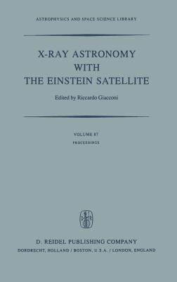 X-Ray Astronomy with the Einstein Satellite: Proceedings of the High Energy Astrophysics Division of the American Astronomical Society Meeting on X-Ra