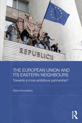 The European Union and Its Eastern Neighbours: Towards a More Ambitious Partnership?