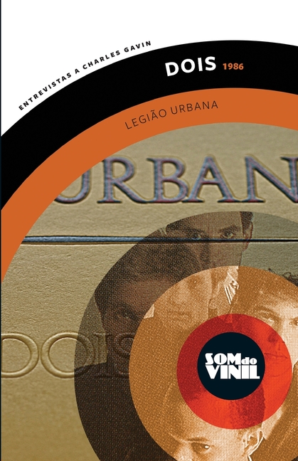 Legião Urbana, Dois (1986): Som do Vinil, entrevistas a Charles Gavin