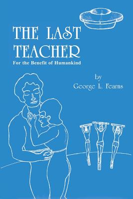 The Last Teacher: For the Benefit of Humankind