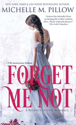 Forget Me Not: A Regency Gothic Romance (17th Anniversary Edition)