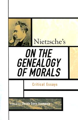 Nietzsche's On the Genealogy of Morals: Critical Essays
