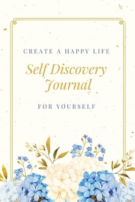 Self Discovery Journal: Daily Writing Prompts & Life Questions, Goals, Gift Book, Notebook