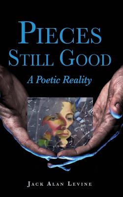 Pieces Still Good: A Poetic Reality