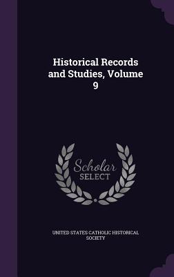 Historical Records and Studies, Volume 9