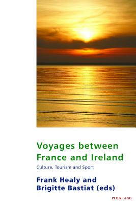 Voyages Between France and Ireland: Culture, Tourism and Sport