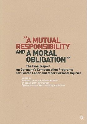 "A Mutual Responsibility and a Moral Obligation": The Final Report on Germany's Compensation Programs for Forced Labor and Other Personal Injuries