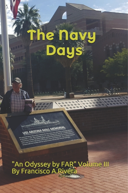The Navy Days: "An Odyssey by FAR" volume III