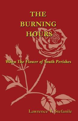 The Burning Hours: When The Flower of Youth Perishes