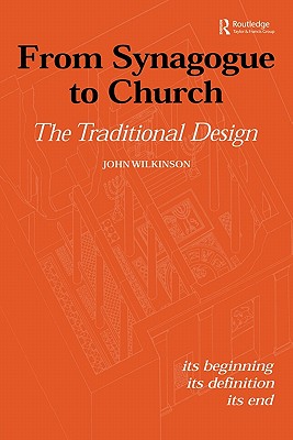 From Synagogue to Church: The Traditional Design: Its Beginning, its Definition, its End