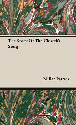 The Story Of The Church's Song