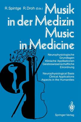 Musik in Der Medizin / Music in Medicine: Neurophysiologische Grundlagen Klinische Applikationen Geisteswissenschaftliche Einordnung / Neurophysiologi