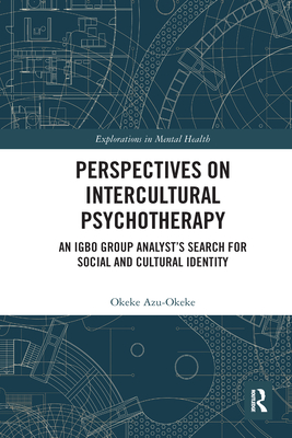 Perspectives on Intercultural Psychotherapy: An Igbo Group Analyst's Search for Social and Cultural Identity
