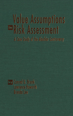 Value Assumptions in Risk Assessment: A Case Study of the Alachlor Controversy