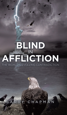 Blind In Affliction: The World's Evolving Contradiction