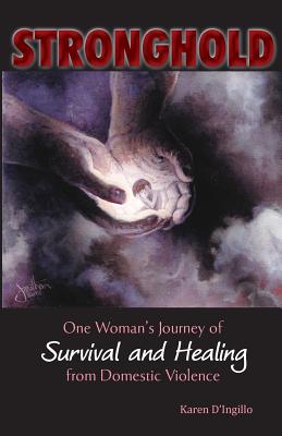 Stronghold: One Woman's Journey of Survival and Healing from Domestic Violence