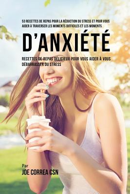 53 Recettes de Repas pour la réduction du stress et pour vous aider à traverser les moments difficiles et les moments d'anxiété: Recettes de Repas dél