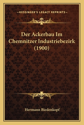Der Ackerbau Im Chemnitzer Industriebezirk (1900)