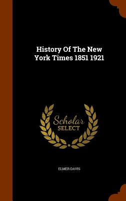 History Of The New York Times 1851 1921