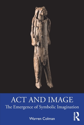 ACT and Image: The Emergence of Symbolic Imagination
