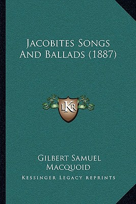 Jacobites Songs And Ballads (1887)