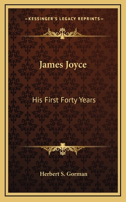 James Joyce: His First Forty Years