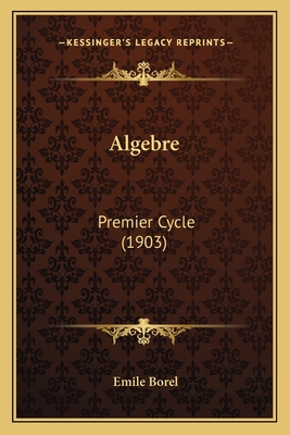 Algebre: Premier Cycle (1903)