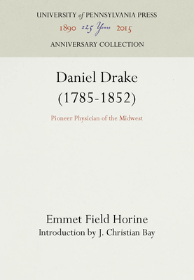 Daniel Drake (1785-1852): Pioneer Physician of the Midwest