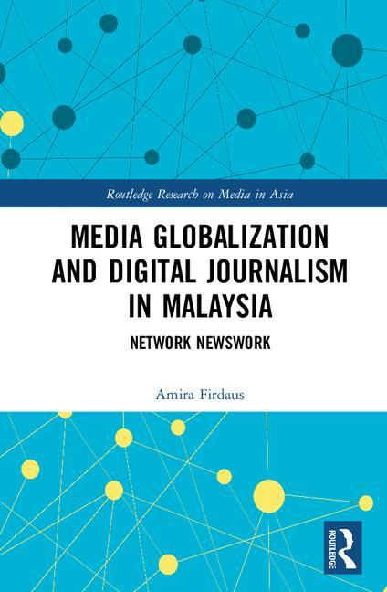 Media Globalization and Digital Journalism in Malaysia: Network Newswork