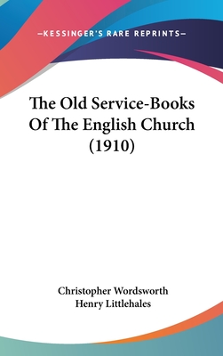 The Old Service-Books Of The English Church (1910)