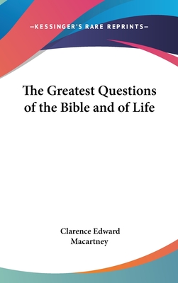 The Greatest Questions of the Bible and of Life