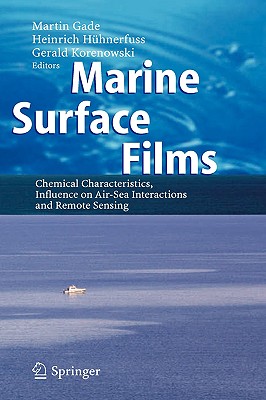 Marine Surface Films: Chemical Characteristics, Influence on Air-Sea Interactions and Remote Sensing