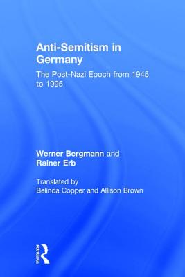 Anti-Semitism in Germany: The Post-Nazi Epoch from 1945-95