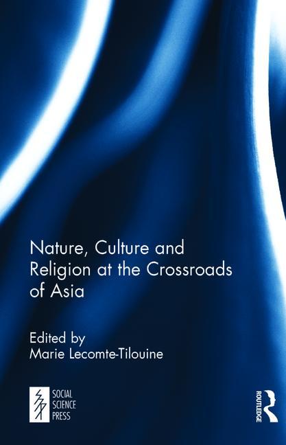 Nature, Culture and Religion at the Crossroads of Asia