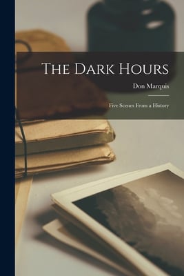 The Dark Hours: Five Scenes From a History