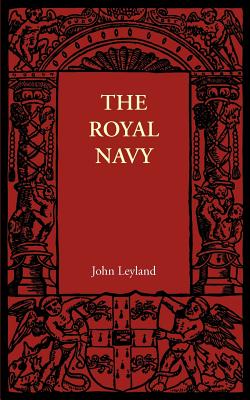 The Royal Navy: Its Influence in English History and in the Growth of Empire