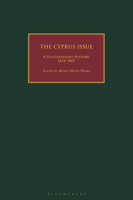 The Cyprus Issue: A Documentary History, 1878-2007